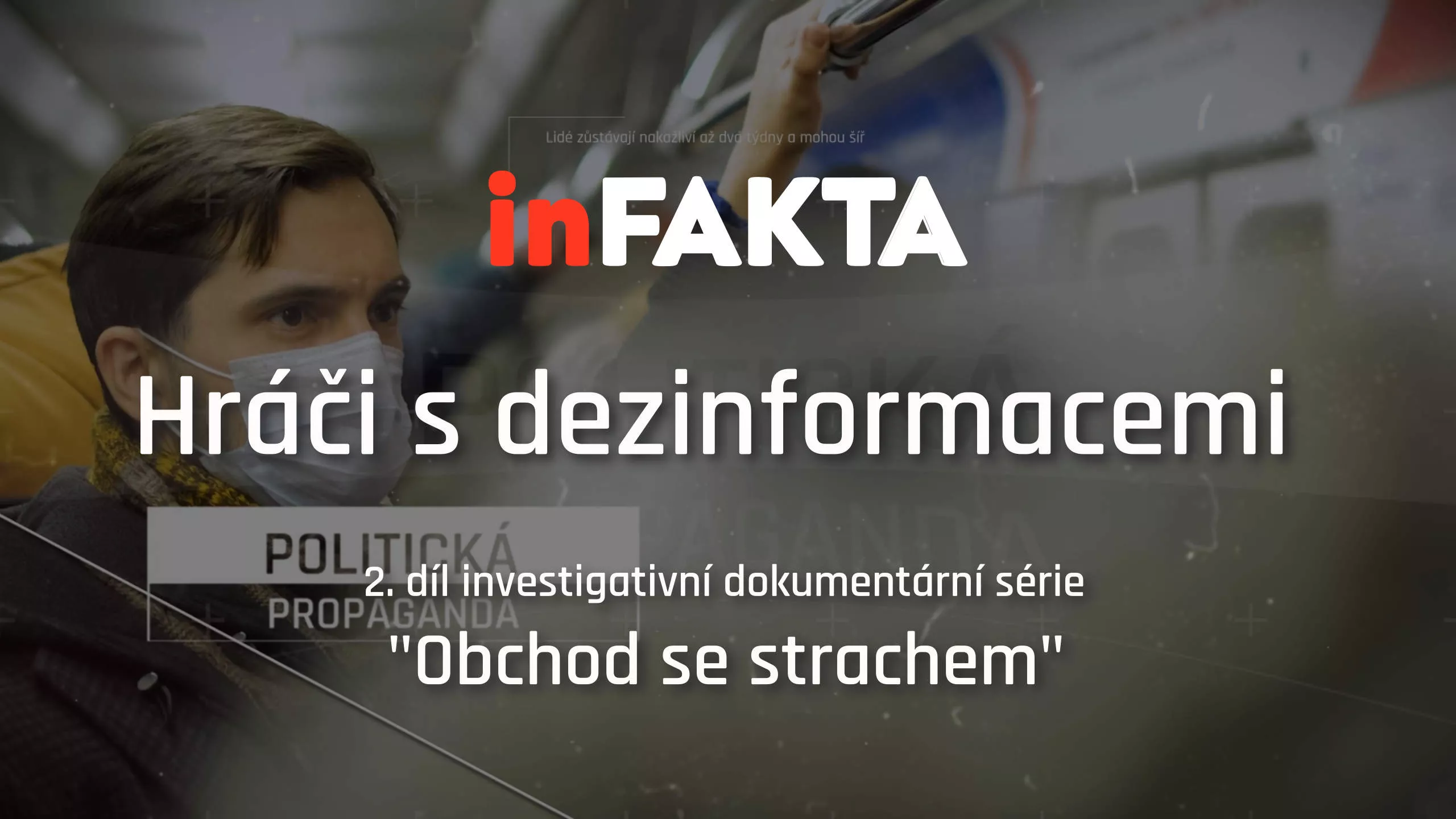 „Obchod se strachem“  - 2. díl Hráči s dezinformacemi - Prémiová verze